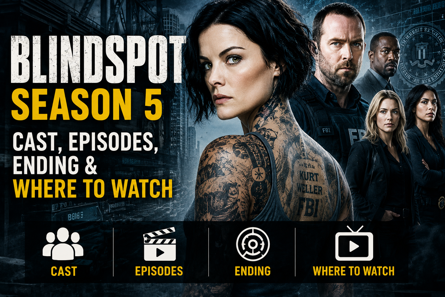 Blindspot Season 5: Cast Episodes Ending & Where to Watch